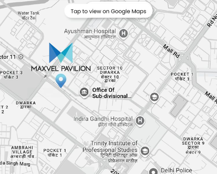Maxvel Pavilion Dwarka Sector 10 Delhi Location Map